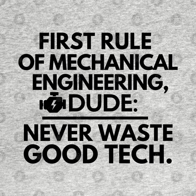 First rule of mechanical engineering by mksjr